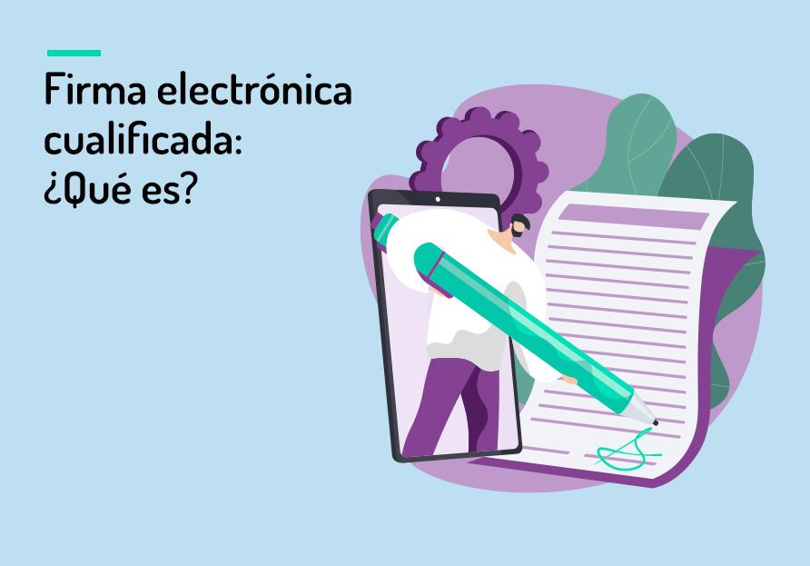 Qué es la firma electrónica cualificada